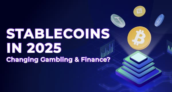 Stablecoins 2025-Will They Change Gambling & Finance