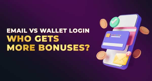 Email vs Wallet Login: Which Players Get More Bonuses?