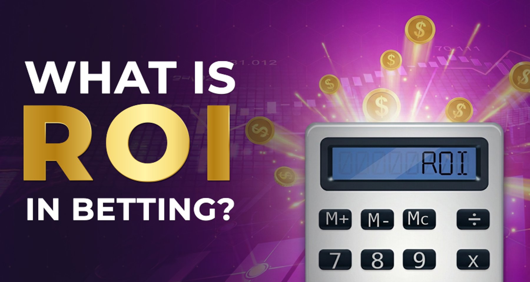 Explained Return on Investment (ROI) in Betting and Casino Games