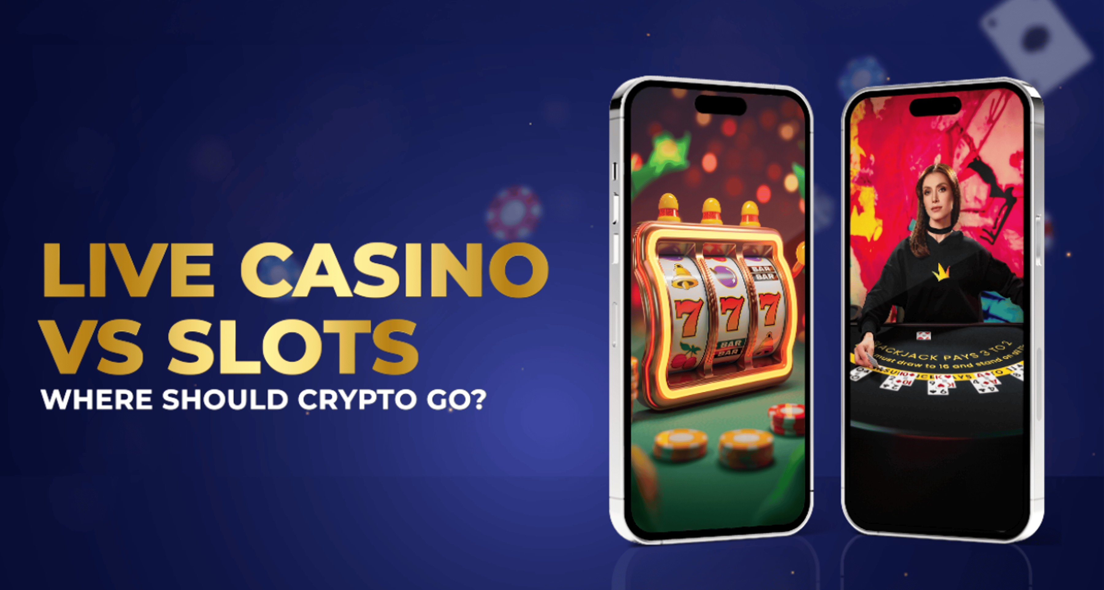 Live Casino vs Slots: Where Should You Bet Your Crypto?
