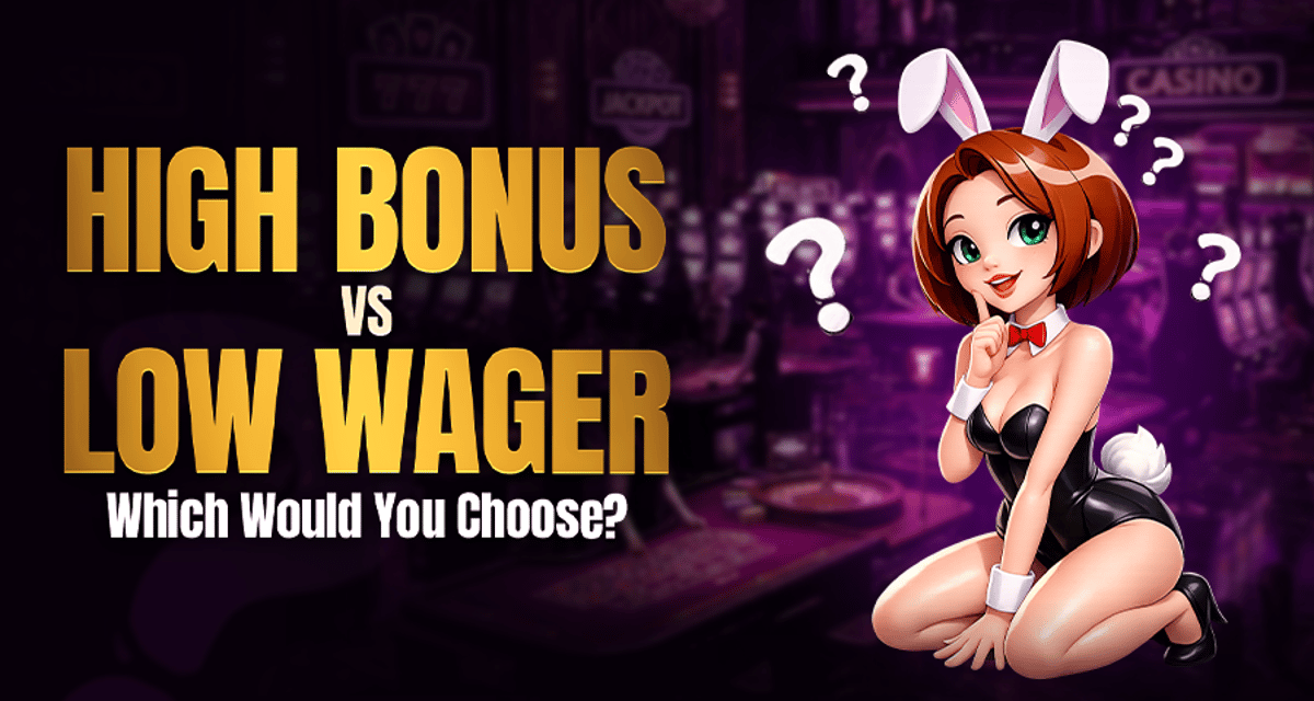 High Bonus vs Low Wagering: What Players Actually Prefer