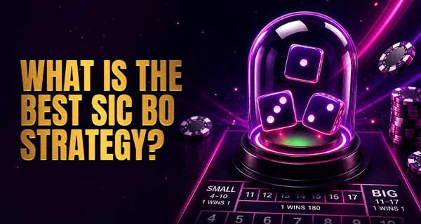 Sic Bo Strategy Guide: Win Smarter in 2026
