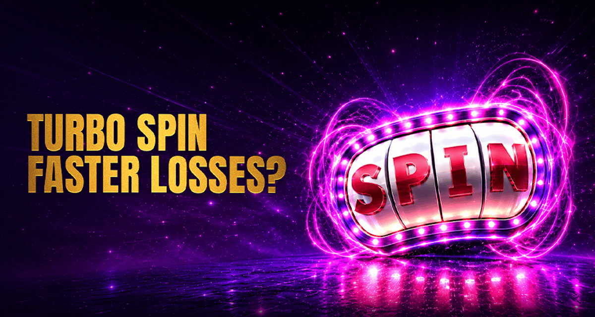 Turbo Spin Explained: Faster Slots or Faster Losses?