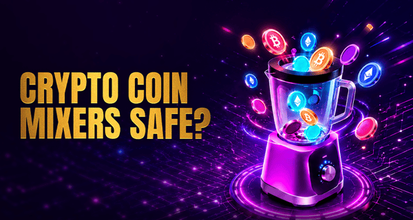 Crypto Coin Mixers Explained: Privacy or Risk?