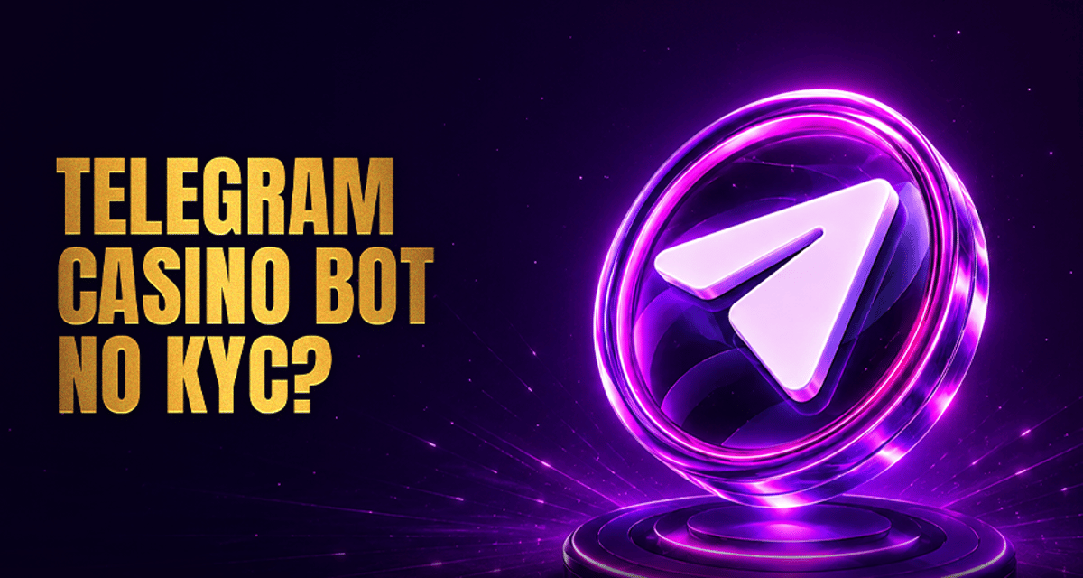 Best Telegram Casino Bots (Real Money & No KYC)
