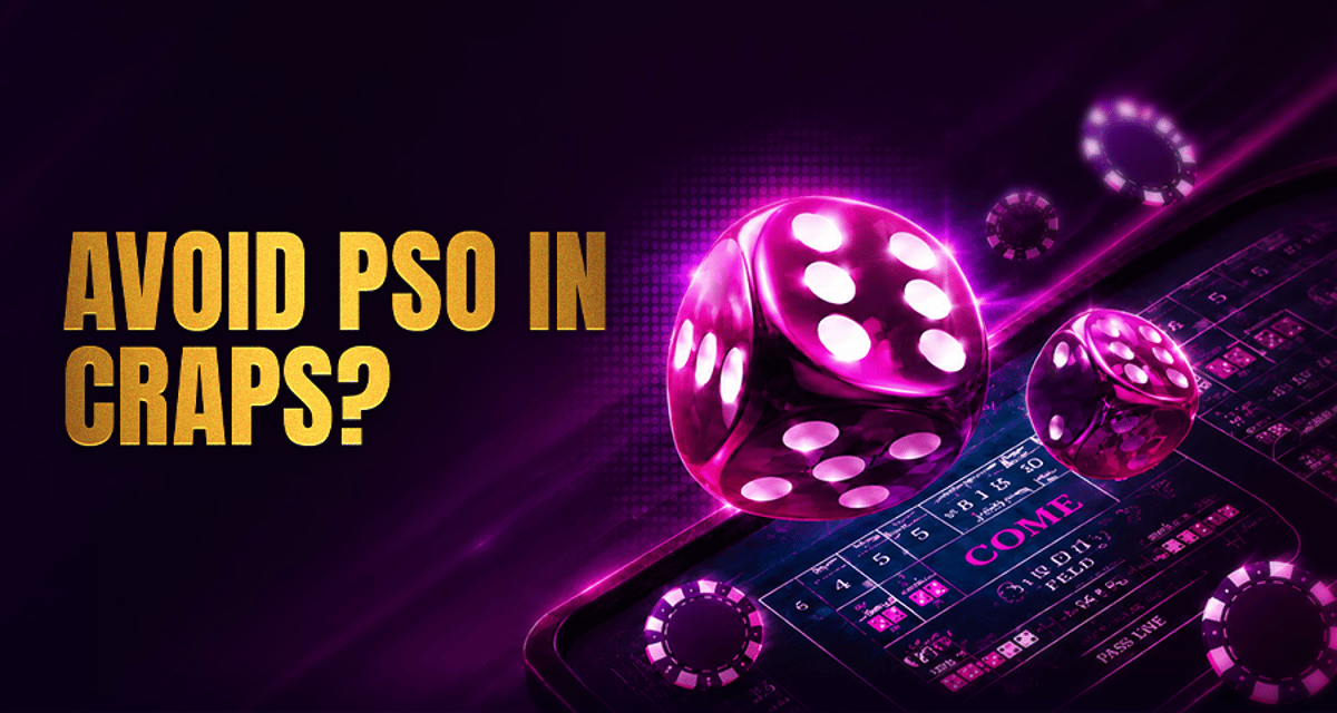 PSO in Craps: Why It Destroys Your Bankroll Fast