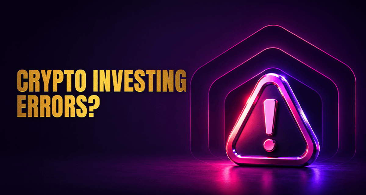 Crypto Investing Mistakes: 9 Costly Errors to Avoid