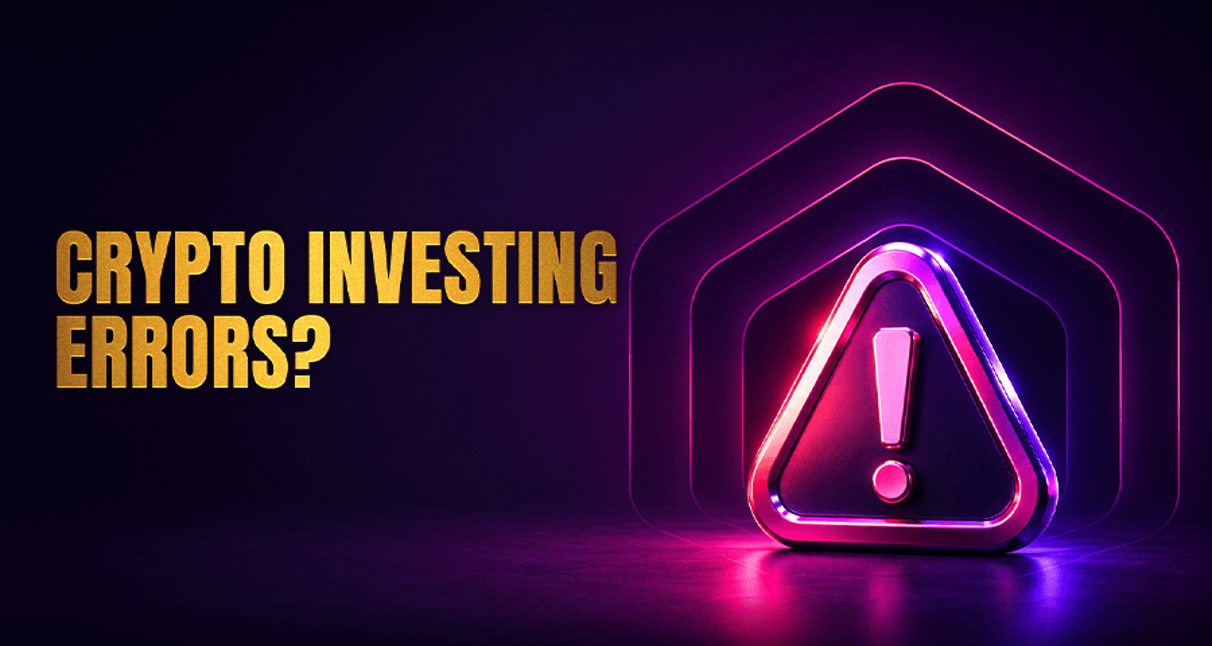 Crypto Investing Mistakes: 9 Costly Errors to Avoid