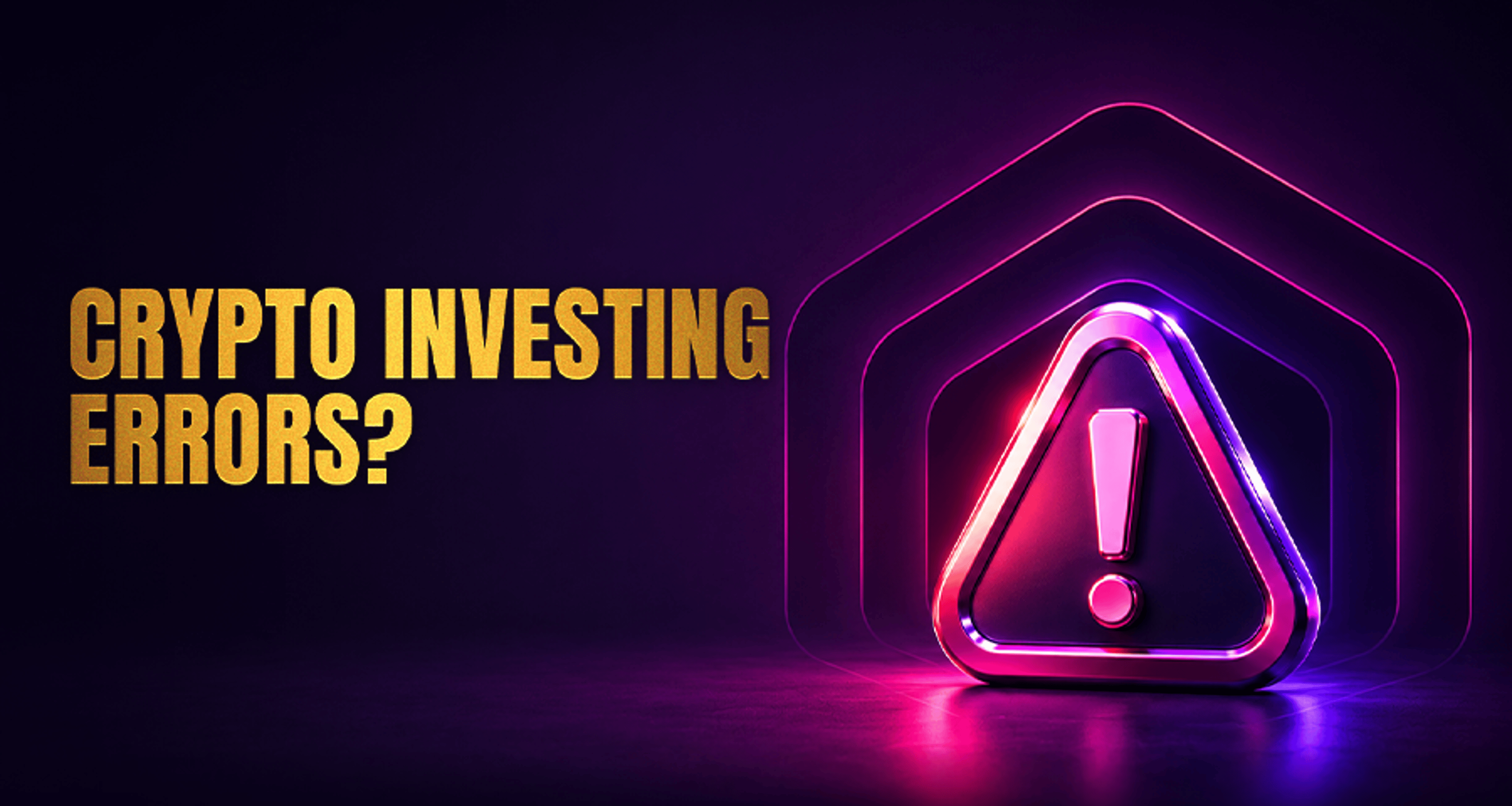 Crypto Investing Mistakes: 9 Costly Errors to Avoid