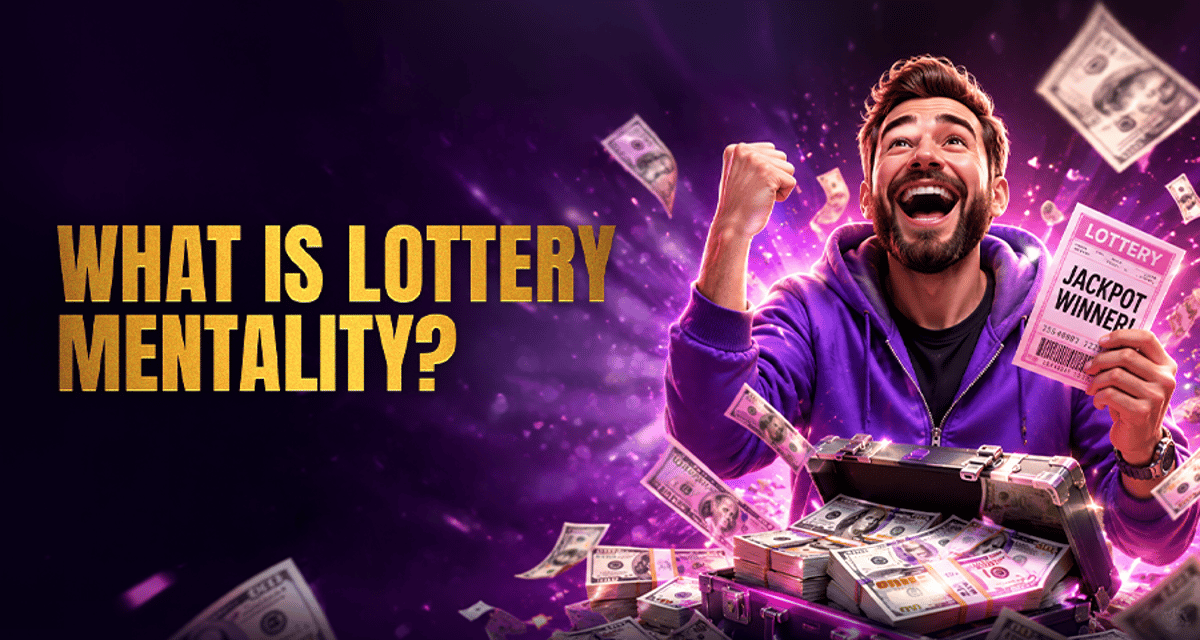 Lottery Mentality: Why Players Lose & How to Think Smart