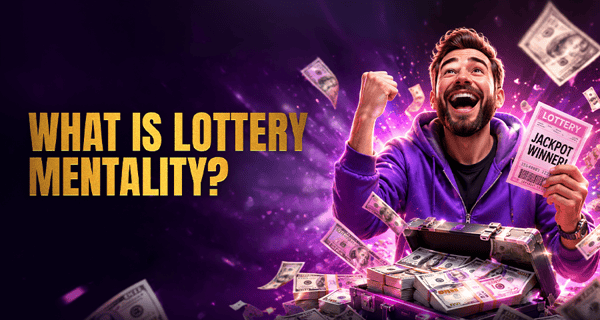 Lottery Mentality: Why Players Lose & How to Think Smart