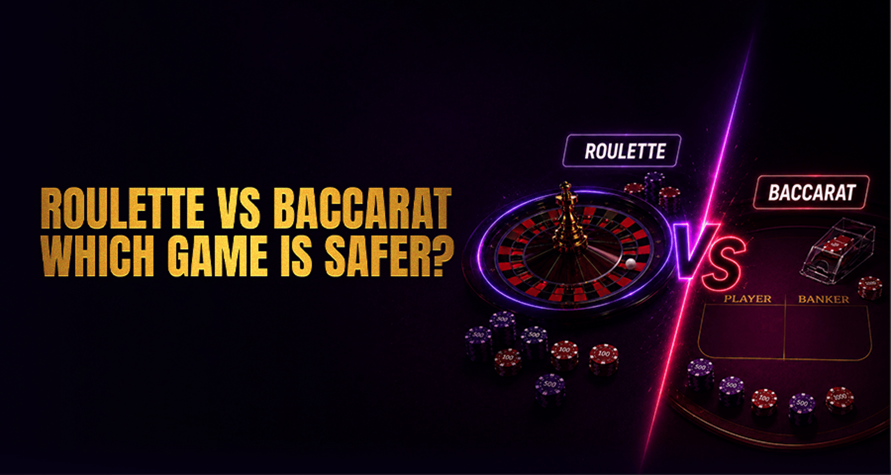 Roulette vs Baccarat: Which Game Is Safer?