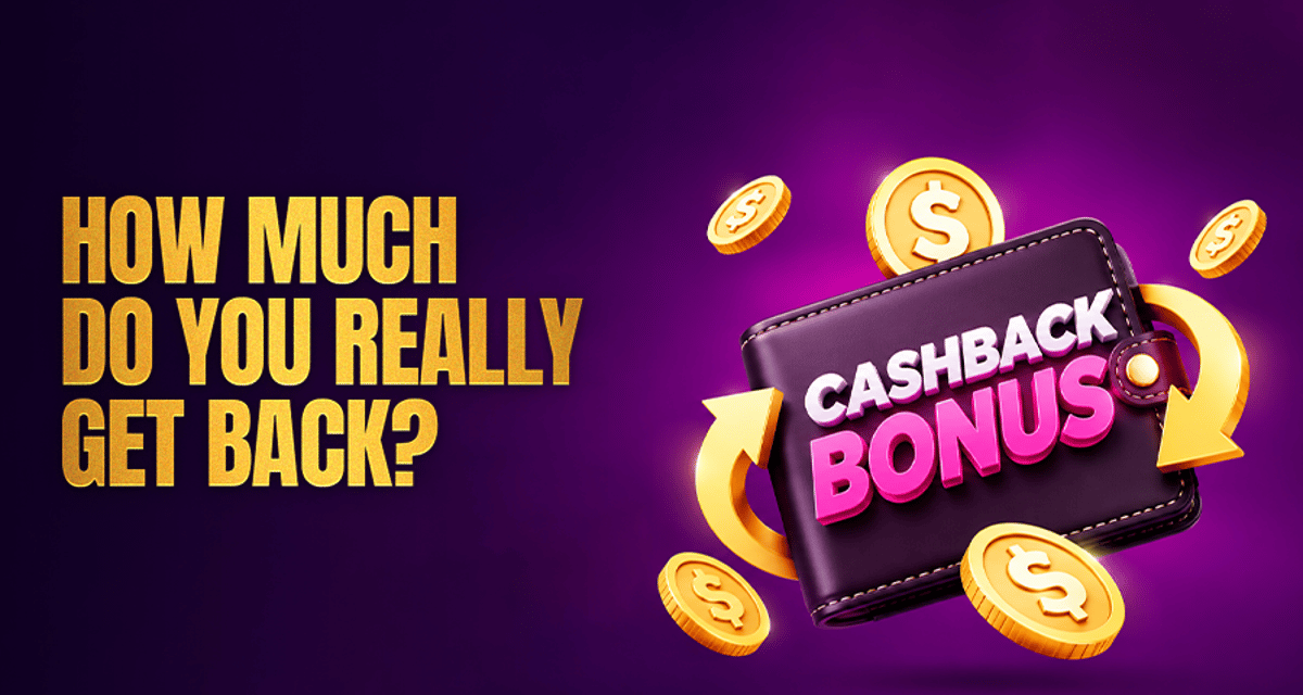 Are Cashback Bonuses Better Than They Seem?