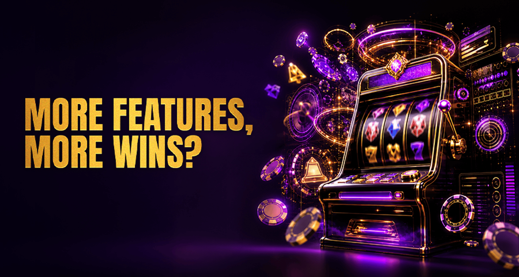 Slots Feature Overload: Do More Features Mean More Wins?