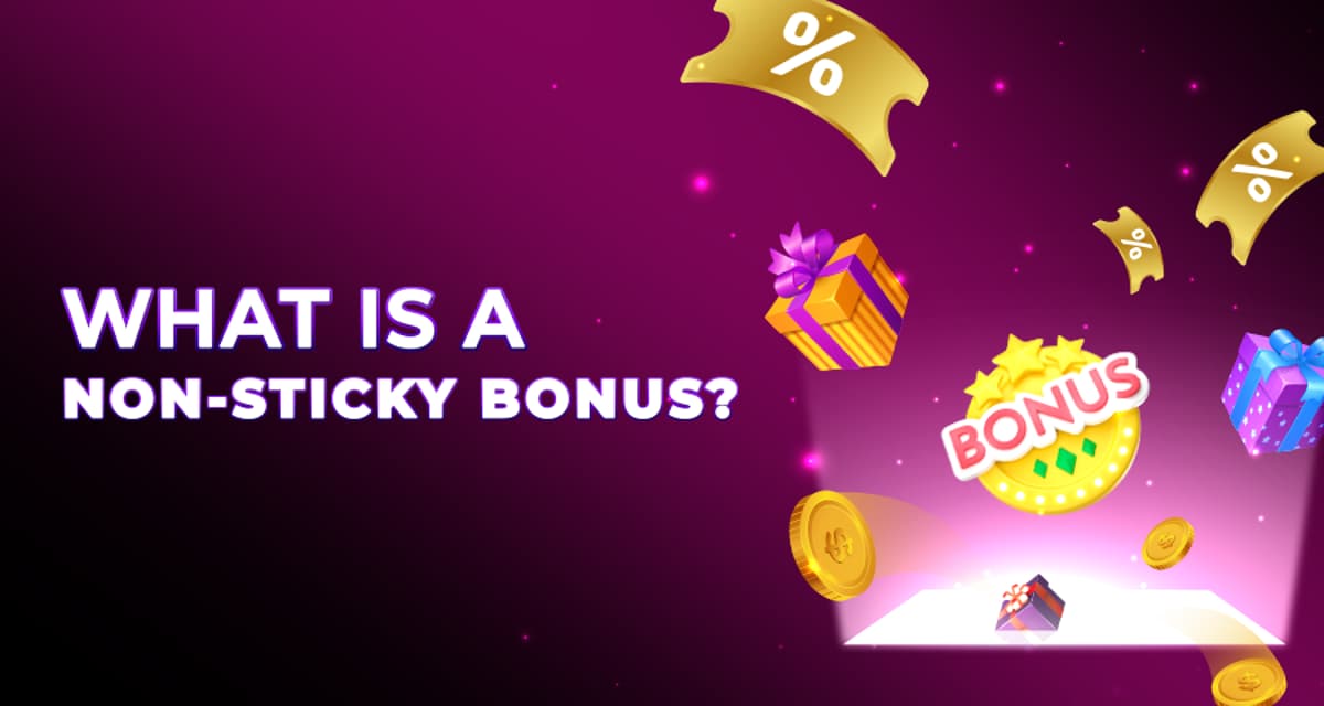 Sticky Vs Non-Sticky Bonuses - What Is The True Difference?